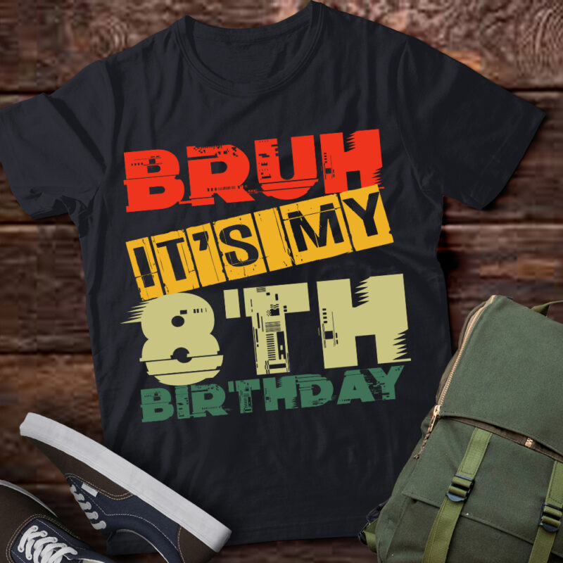 Bruh It_s My 8th Birthday 8 Year Old Bday 8yr Kids Funny T-Shirt ltsp