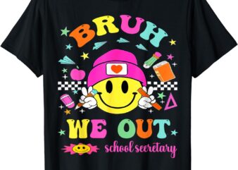 Bruh We Out School Secretary Last Day Of School T-Shirt