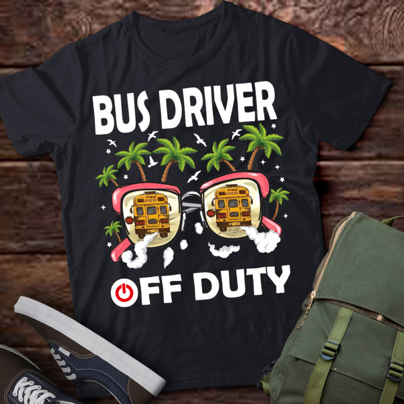 Bus Driver Off Duty Last Day of School summer to the beach T-Shirt ltsp