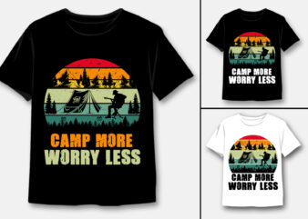 Camp More Worry Less T-Shirt Design