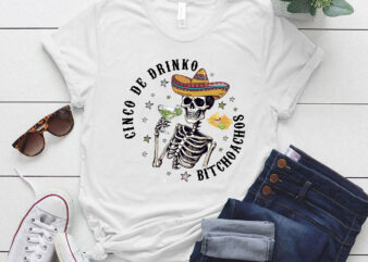 Cinco De Drinko Bitchachos Funny Cinco De Mayo Drinking Skull Skeleton T-Shirt