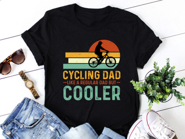 Cycling dad like a regular dad but cooler t-shirt design Cycling dad like a regular dad but cooler t-shirt design