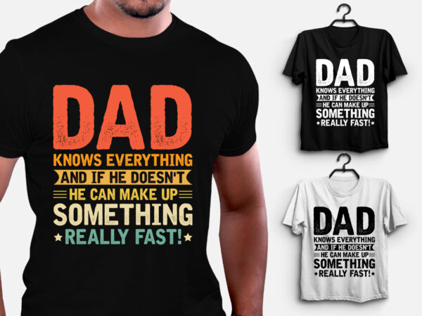Dad knows everything t-shirt design Dad knows everything t-shirt design