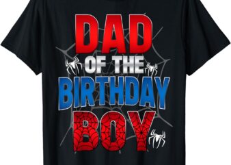 Dad Of The Birthday Boy Shirt Matching Family Spider Web T-Shirt