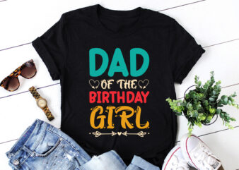 Dad Of The Birthday Girl T-Shirt Design