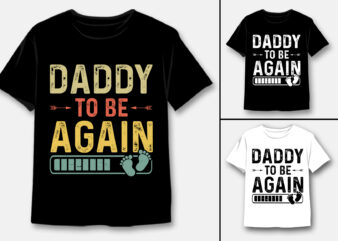 Daddy To Be Again T-Shirt Design