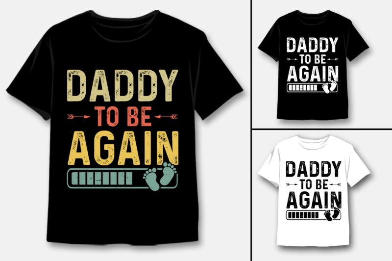 Daddy To Be Again T-Shirt Design