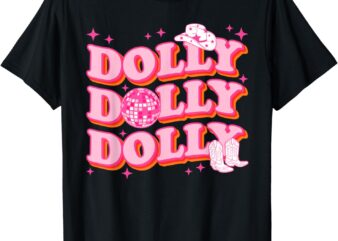Dolly Funny Western First Name Cowgirl Style Girl Women T-Shirt