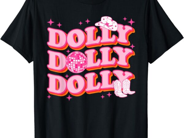 Dolly funny western first name cowgirl style girl women t-shirt