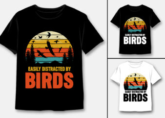 Easily Distracted By Birds T-Shirt Design