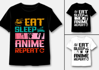 Eat sleep anime repeat t-shirt design