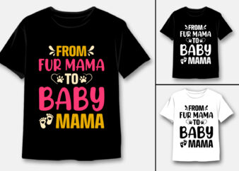 From Fur Mama To Baby Mama T-Shirt Design