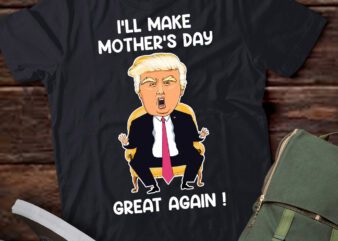 Funny Donald Trump Make Mother_s Day Great Again Mom T-Shirt ltsp