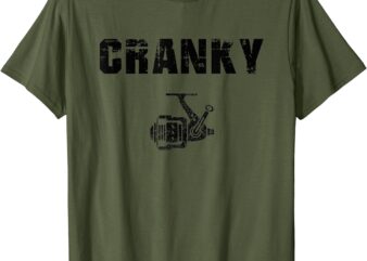 Funny Fishing Shirt For Men, Cranky Fishing Shirt Reel T-Shirt