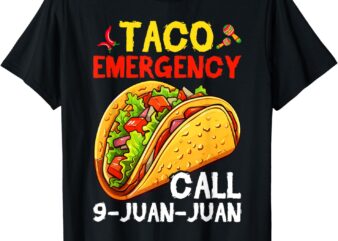 Funny Taco Emergency Cinco de Mayo Men Women T-Shirt