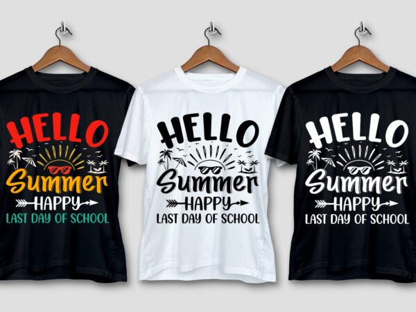 Hello summer happy last day of school t-shirt design Hello summer happy last day of school t-shirt design