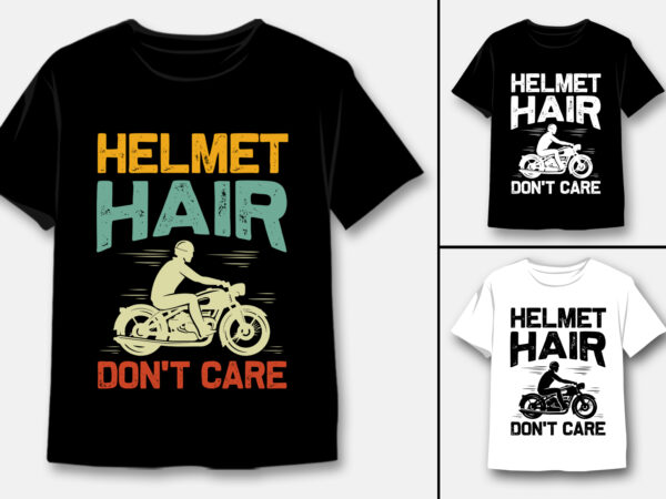 Helmet hair don’t care motorcycle t-shirt design Helmet hair don’t care motorcycle t-shirt design