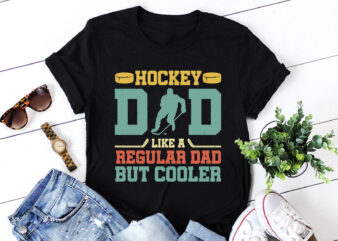 Hockey Dad Like A Regular Dad But Cooler T-Shirt Design