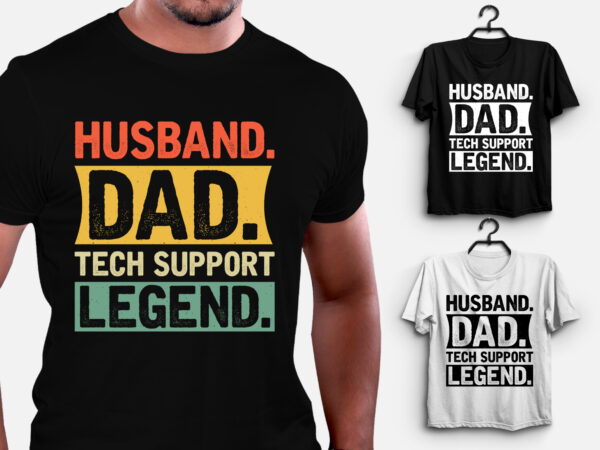 Husband dad tech support legend t-shirt design Husband dad tech support legend t-shirt design