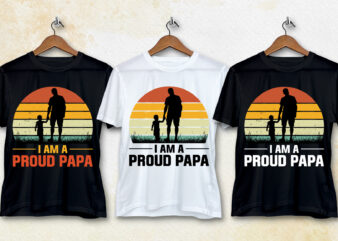 I Am A Proud Papa T-Shirt Design