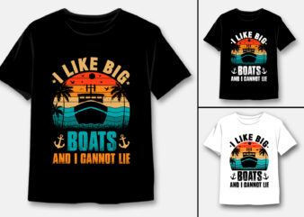 I Like Big Boats and I Cannot Lie T-Shirt Design