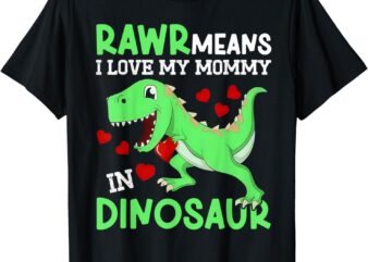 I Love My Mommy Rawr Dinosaur Mom Mother’s Day Toddler Boy T-Shirt