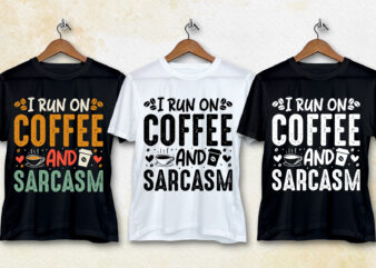 I Run On Coffee and Sarcasm T-Shirt Design