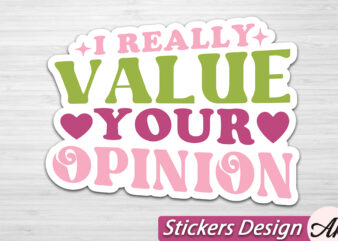 I really value your opinion Stickers SVG