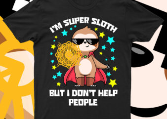 I’m Super Sloth: Saving My Energy for Me!