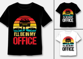 I'll be in my office garage car mechanics t-shirt design