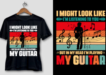 I’m Playing My Guitar Music Lover T-Shirt Design