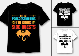 I'm not procrastinating i'm doing side quests rpg gamer t-shirt design