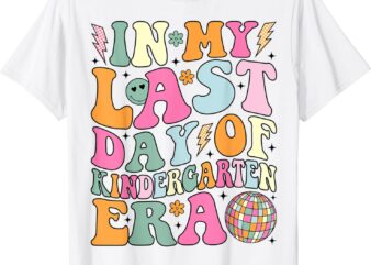 In My Last Day Of Kindergarten Era Last Day of School T-Shirt