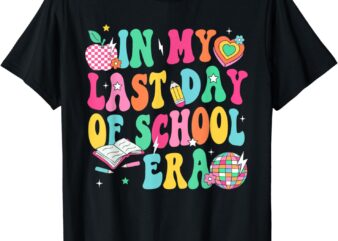 In My Last Day Of School Era Teacher Boys Girls Graduation T-Shirt