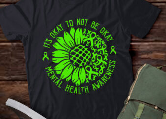 Its Okay To Not Be Okay Mental Health Awareness Green Ribbon T-Shirt ltsp