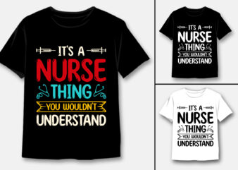 It’s a Nurse thing you Wouldn’t Understand T-Shirt Design