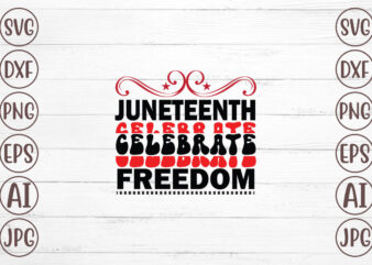 Juneteenth Celebrate Freedom T-Shirt Design