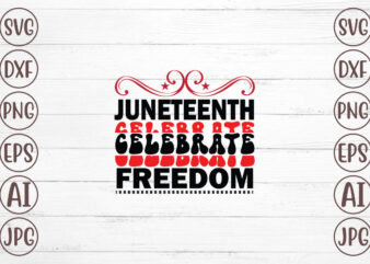 Juneteenth Celebrate Freedom T-Shirt Design