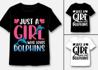 Just A Girl Who Loves Dolphins T-Shirt Design