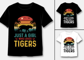 Just a girl who loves tigers t-shirt design