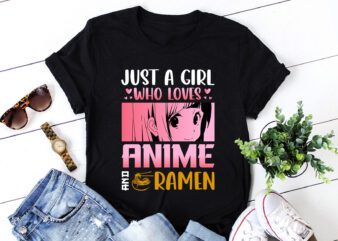Just a Girl Who Loves Anime and Ramen T-Shirt Design