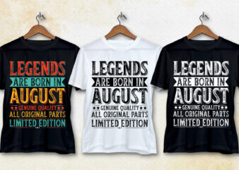 Legends Are Born In August T-Shirt Design