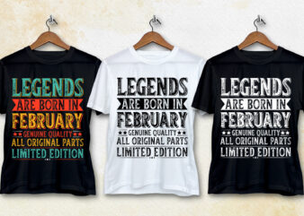 Legends Are Born In February T-Shirt Design