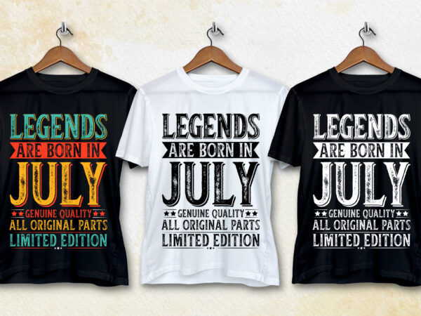 Legends are born in july t-shirt design Legends are born in july t-shirt design