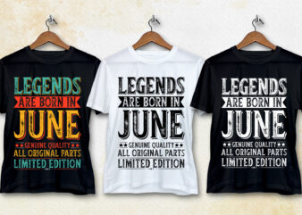 Legends Are Born In June T-Shirt Design
