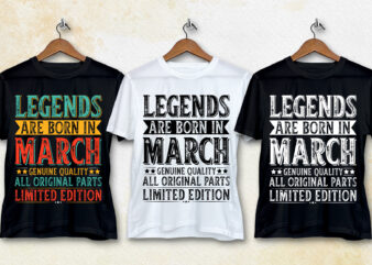 Legends Are Born In March T-Shirt Design