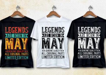 Legends Are Born In May T-Shirt Design