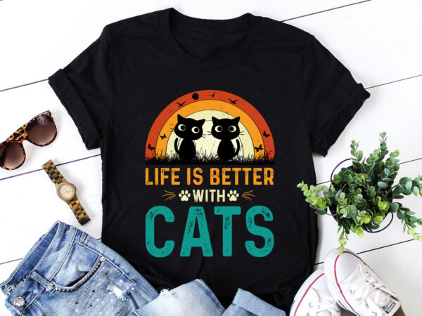 Life is better with cats t-shirt design