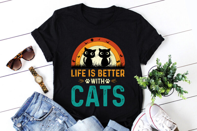Life Is Better With Cats T-Shirt Design