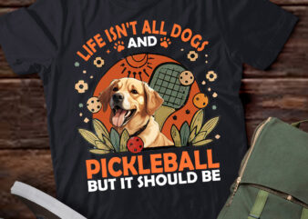 Life Isnt All Dogs And Pickleball Pickle Ball Women Men Kids T-Shirt ltsp